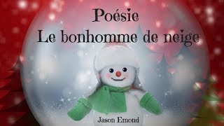 ☃️Poésie☃️ Le bonhomme de neige☃️ de Jason Émond☃️ [upl. by Beyer]