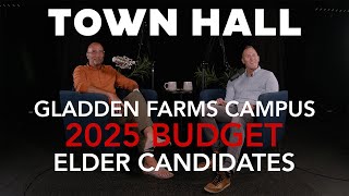 Gladden Farms Campus Budget and New Elders  2024 Town Hall [upl. by Ashatan]