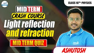 Light Reflection and Refraction  Class 10 Physics  Mid Term Quiz  LIVE  InfinityLearn910 [upl. by Egidio]