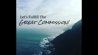 Lets Fulfill The Great Commission [upl. by Isaiah136]