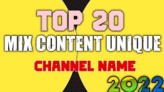 Top 20 Mix Content Unique Channel Name Ideas Channel Name Ideas  Mix Content Channel List [upl. by Elyrad]