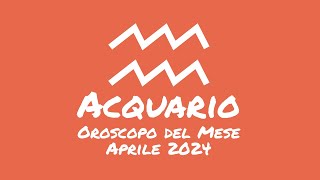 Oroscopo Acquario Aprile 2024 [upl. by Rania]