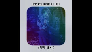 “Frisky” Dominic Fike  EXTENDED REMIX Prod Creek [upl. by Nivlad]