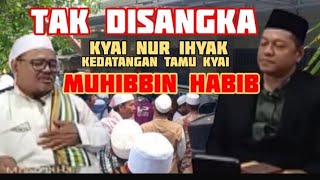 KYAI NUR IHYAK KEDATANGAN TAMU KYAI MUHIBBIN HABIB [upl. by Nairbo108]