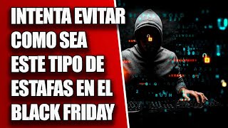 ❗❗ 4 estafas que debes evitar a toda costa este Black Friday [upl. by Strawn]