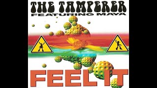 The Tamperer Feat Maya  Feel It  Extended Mix  1998 [upl. by Tergram33]