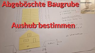 Aushub einer abgeböschten Baugrube berechnen [upl. by Rrats]