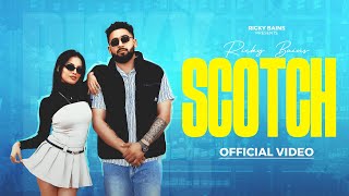 Scotch Official Video Ricky Bains  Arsh Sidhu  StreetBoy  New Punjabi Songs 2024 [upl. by Mailliwnhoj]