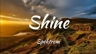 Spektrem  Shine Lyrics [upl. by Isus931]