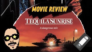 TEQUILA SUNRISE 1988  Movie Review [upl. by Lucilla649]