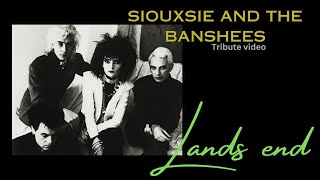 SIOUXSIE AND THE BANSHEES  LANDS END Tribute video [upl. by Siclari]