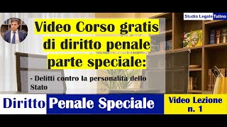 Diritto Penale Parte Speciale Video Lezione n1 Delitti contro la personalità dello Stato [upl. by Drusie]