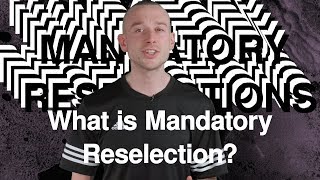 What is Mandatory Reselection [upl. by Preciosa]