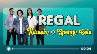 REGAL  Sponge Cola KARAOKE Version [upl. by Liesa]