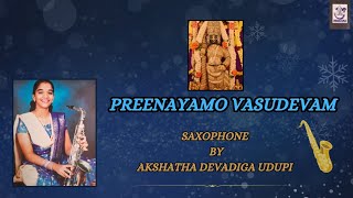 Preenayamo Vasudevam🙏  Saxophone🎷Akshatha Devadiga Udupi [upl. by Atalee]