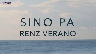 Renz Verano  Sino Pa Official Lyric Video [upl. by Benilda296]