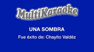 Una Sombra  Multikaraoke  Fue Éxito De Chayito Valdéz [upl. by Remmus]