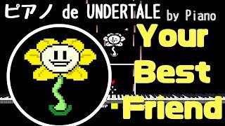 【Piano MIDI】UNDERTALE Flowey theme「Your Best Friend」 By Piano [upl. by Arannahs]