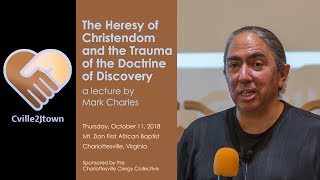 Mark Charles  quotThe Heresy of Christendom and the Trauma of the Doctrine of Discoveryquot [upl. by Artemahs724]