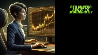 Bitcoin Miners About to MOONSHOT BTC Miners  Earnings  Bitcoin [upl. by Noitna371]