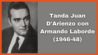 Tanda Juan D´arienzo con Armando Laborde 19461948  El Patio y La Luna [upl. by Farley891]