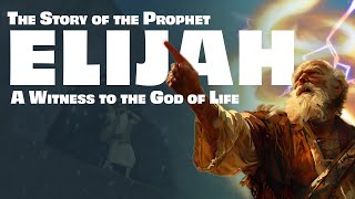 The Complete Story of ELIJAH Witness to the God of Life [upl. by Aliekat408]