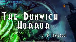 The Dunwich Horror Full Audiobook by HPLovecraft [upl. by Florina]