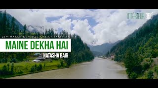 Maine Dekha hai  Natasha Baig  National Day Song  No War [upl. by Hieronymus]