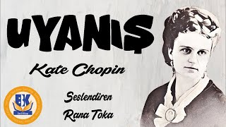 Uyanış  Kate Chopin Sesli Kitap Tek Parça Rana Toka [upl. by Ennyrb62]