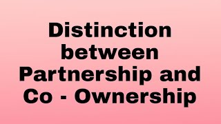 Distinction between partnership and co  ownership [upl. by Hagerman310]