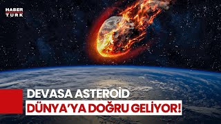 NASA uyardı Devasa Asteroid Dünyaya Yaklaşıyor [upl. by Edualc]