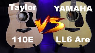 Taylor 110e VS Yamaha LL6 Are  Acoustic Battle 10 [upl. by Benildas]