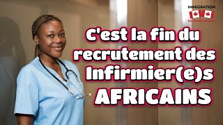 URGENTLES INFIRMIERS AFRICAINS NE POURRONT PLUS VENIR AU QUÉBEC FINI LES RECRUTEMENTS À LÉTRANGER [upl. by Senilec]