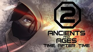 Ancients and Ages Time After Time Ep 2 [upl. by Otanod]