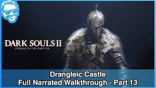 Drangleic Castle  Full Narrated Walkthrough Part 13  Dark Souls II SotFS 4k [upl. by Winslow]