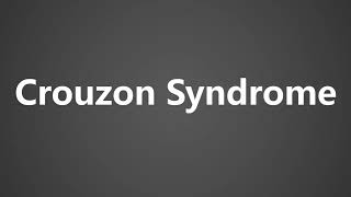 How To Pronounce Crouzon Syndrome [upl. by Anerahs]