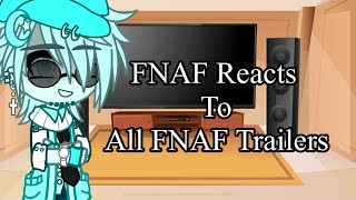 FNAF Reacts To All FNAF Trailers Except for FNAF World FNAF 6 amp UCN  FNAF 1 amp 2GC [upl. by Domenic]