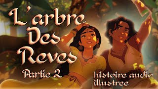 Larbre des rêves partie 2  Lhistoire du jour  Livre audio jeunesse [upl. by Hermione]