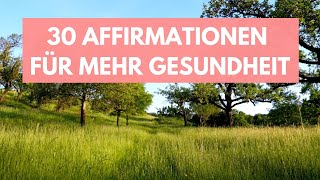 30 positive Affirmationen für Gesundheit und Selbstheilung  Geführte Mediation [upl. by Rothberg]