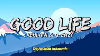 Kehlani amp GEazy  Good Life Lyrics amp Terjemahan Indonesia  🎵 [upl. by Aekin]