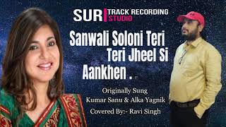 Saawli Saloni Teri Jheel Si Aankhen  Cover  Alka Yagnik amp Ravi Singh [upl. by Downe650]