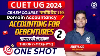 Accounting for Debentures2TheoryMCQPYQ  CUET 2024 Domain accountancy crash course  Aditya Sir [upl. by Anibas]