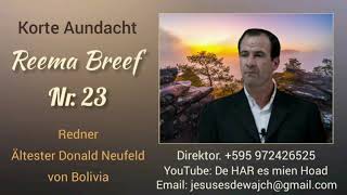 Donald Neufeld von Bolivia  Korte Aundacht Reema Breef Nr23 [upl. by Felicle]