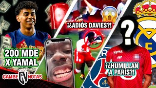 ¡ALERTA BARÇA ¡200MDE x LAMINE YAMAL💰¡ADIÓS DAVIES❌ MADRID LE VE LA CARA AL PSG CON OTRO CRACK😱 [upl. by Saleem294]