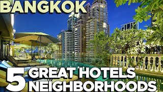 Where to stay in Bangkok 5 Amazing ValueforMoney 4 and 5Star Hotels in 5 Different Neighborhoods [upl. by Novyaj702]