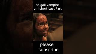 Abigail Vampire Girl short clips Last Part  वैंपायर गर्ल movie moviemindexplain [upl. by Iba]