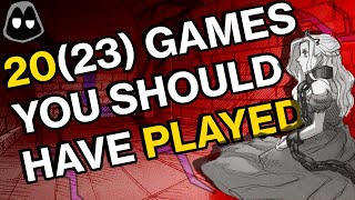 2023 Games You Should Have Played [upl. by Wystand211]