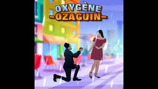 ozaguin  oxygene [upl. by Clougher]