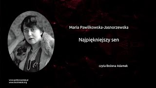 Maria PawlikowskaJasnorzewska  Najpiękniejszy sen [upl. by Eivlys]