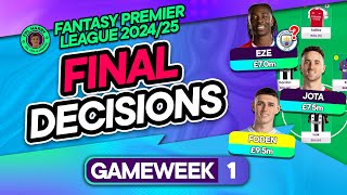 FPL GW1 FINAL TEAM SELECTION DECISIONS 🔥 FPL IS BACK  Fantasy Premier League Tips 202425 [upl. by Sidoney]